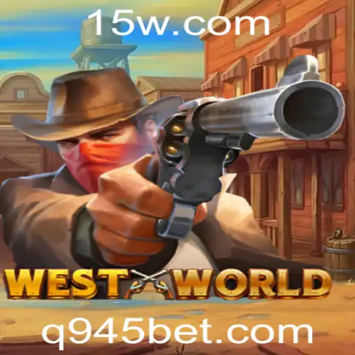 Explorando o Jogo 'WestWorld' com 945bet: Uma Jornada Única no Mundo dos Jogos